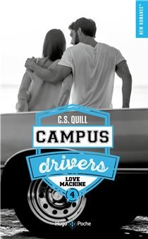 Campus drivers tome 4 Love Machine de C.S Quill