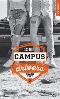 Campus drivers tome 3 Crash Test de C.S Quill