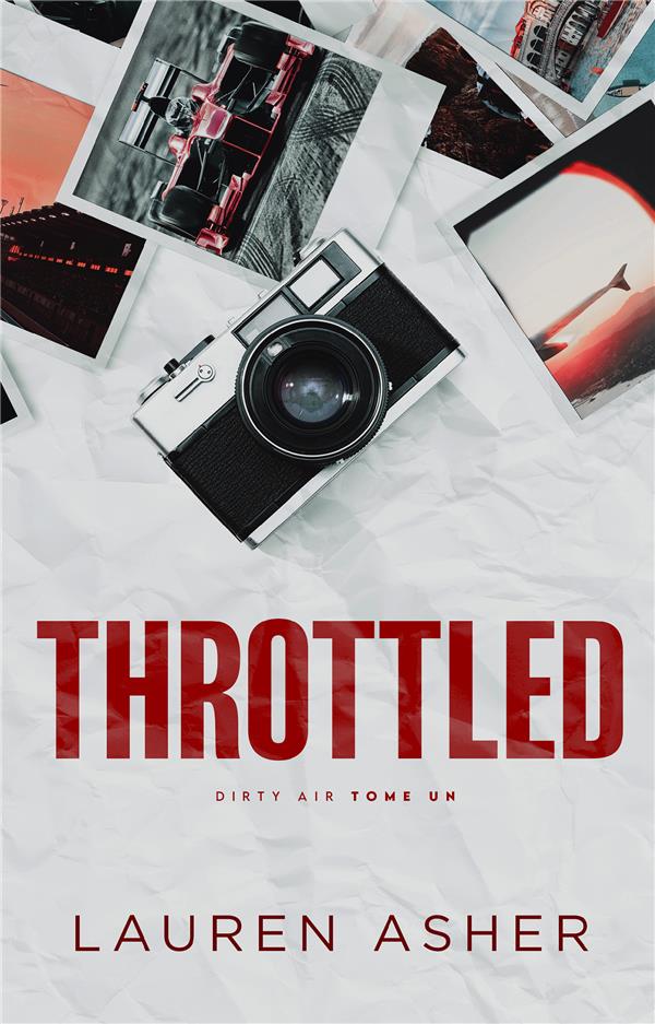 Throttled de Lauren Asher, tome 1 de la saga Dirty Air